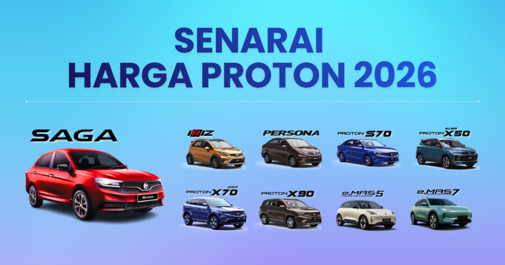Senarai Harga Kereta Proton 2026 - Model & Segmen